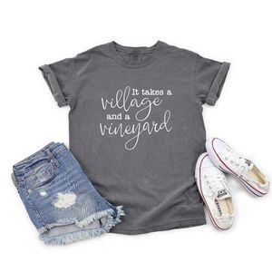 Takes a Village and a Vineyard - Comfort Colors